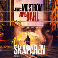 Skaparen - Arne Dahl, Jonas Moström