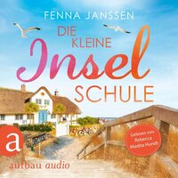 Die kleine Inselschule (Ungekürzt) - Fenna Janssen