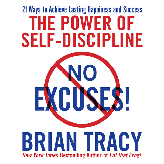 No Excuses!: The Power of Self-Discipline - كتاب صوتي - Brian Tracy -  Storytel