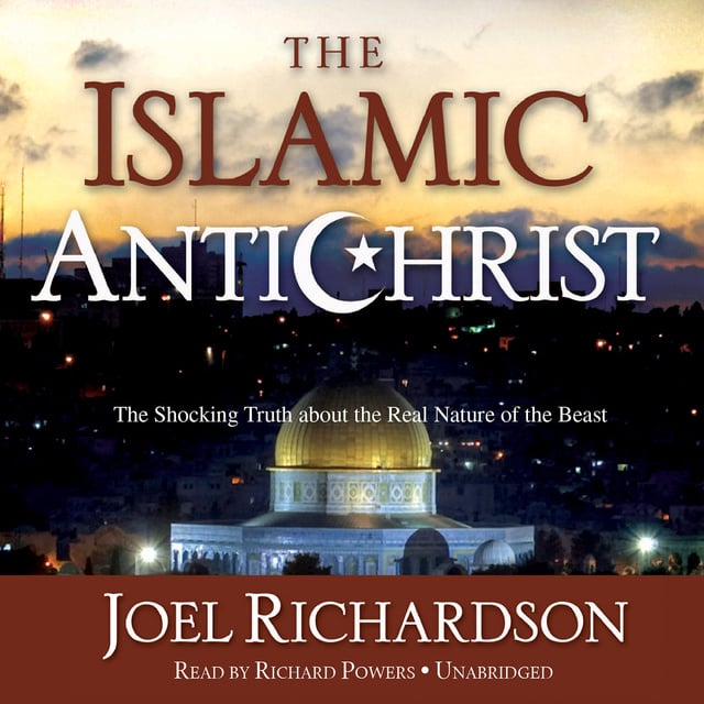Joel Richardson - The Islamic Antichrist