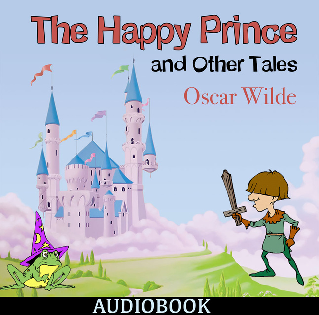 The happy. The Happy Prince and other Tales. Oscar Wilde красивое he Happy Prince and other Tales. The Happy Prince. Level 1. Принц английский язык мультфильм.