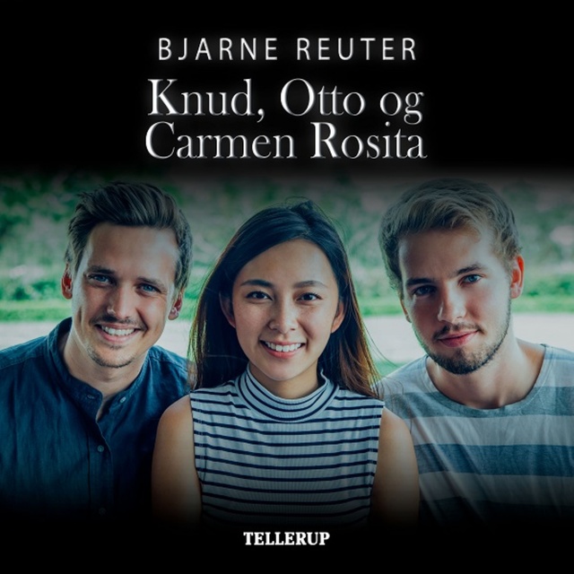 Bjarne Reuter - Knud, Otto og Carmen Rosita