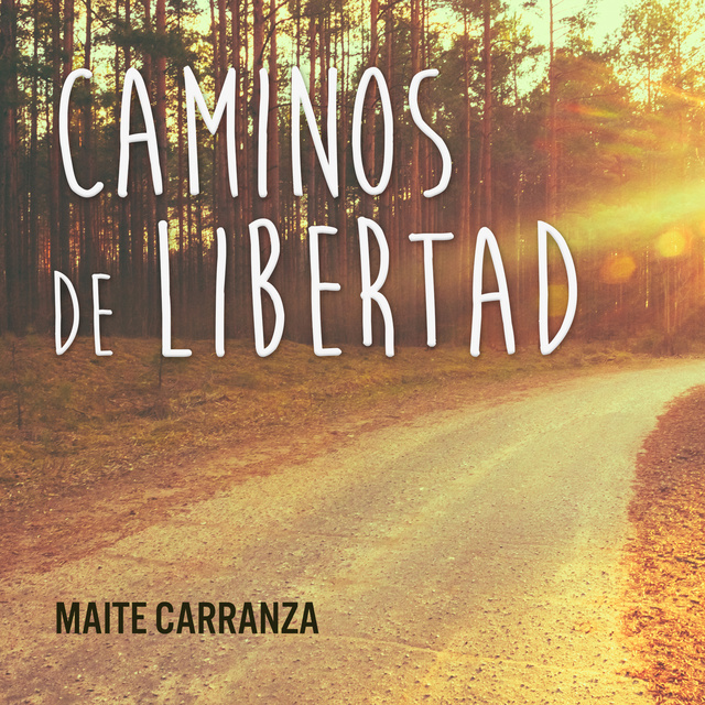 Gil Dolz del Castellar, Maite Carranza - Caminos de libertad