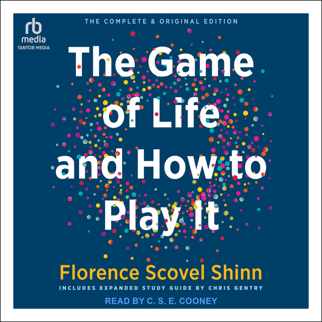 The Complete Game of Life and How to Play It: The Classic Text with  Commentary, Study Questions, Action Items, and Much More by Chris Gentry