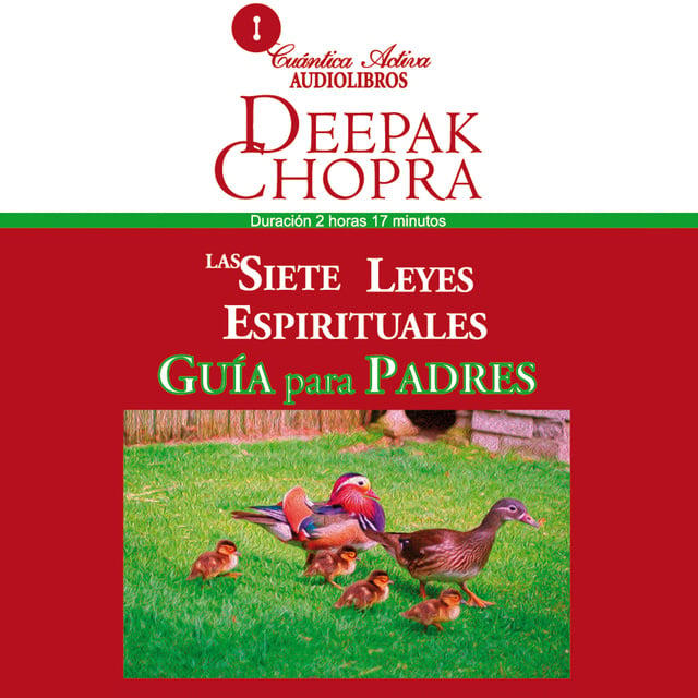 Las 7 leyes espirituales, guía para padres - Audiolibro - Deepak Chopra -  Storytel