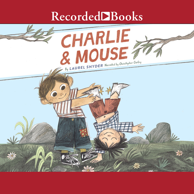 Laurel Snyder - Charlie & Mouse