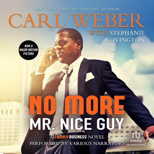 Carl Weber, Stephanie Covington - No More Mr. Nice Guy