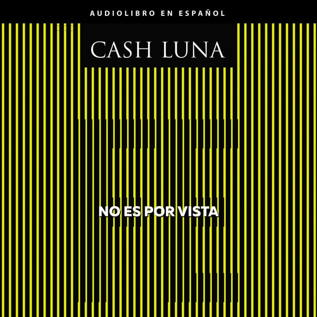Cash Luna - No es por vista: Solo la fe abre tus ojos