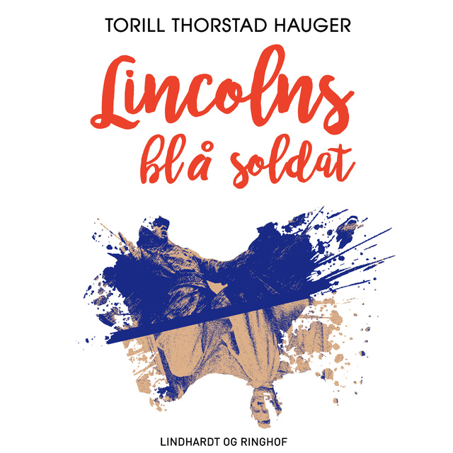 Torill Thorstad Hauger - Lincolns blå soldat