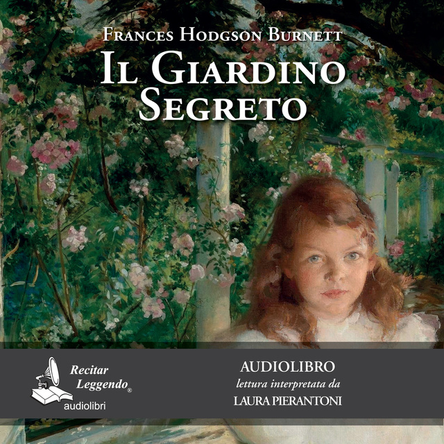 Frances Hodgson Burnett - Il giardino segreto