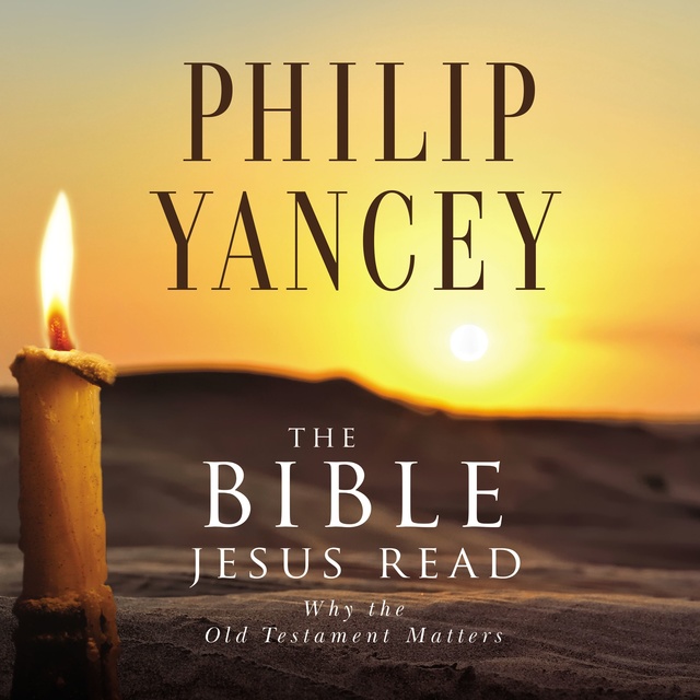 The Bible Jesus Read - Äänikirja - Philip Yancey - Storytel