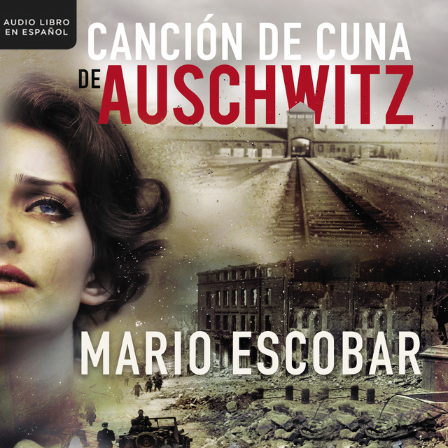 Canción de cuna en Aushwitz - Audiolibro - Mario Escobar - Storytel