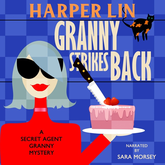 Granny Strikes Back Book 3 Of The Secret Agent Granny Mysteries Audiobook Harper Lin Storytel 