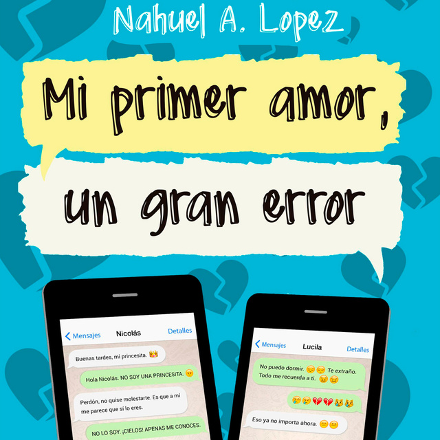 Mi primer amor, un gran error - Audiolibro - Nahuel López - Storytel