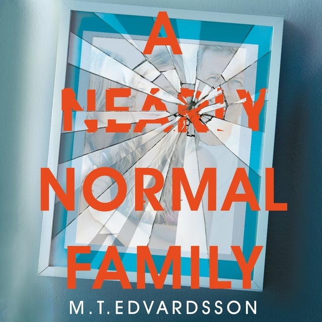 Mattias Edvardsson - A Nearly Normal Family