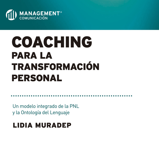 Lidia Muradep - Coaching para la transformación personal: Un modelo integrado de la PNL y la ontología del lenguaje