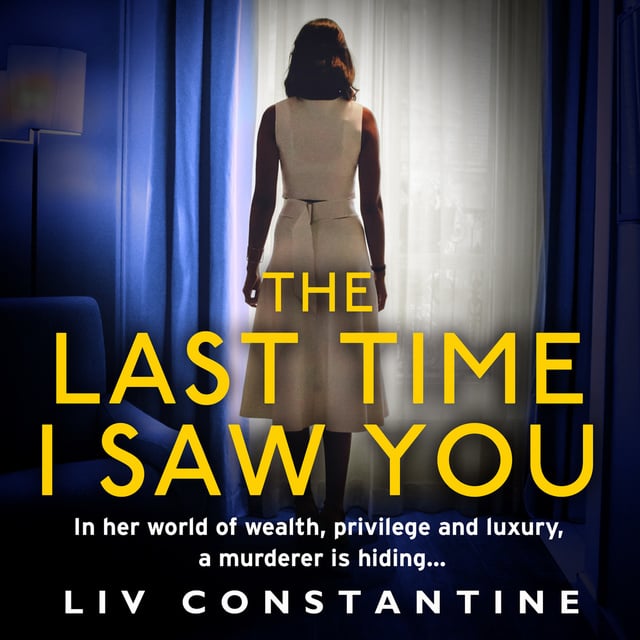 Liv Constantine - The Last Time I Saw You