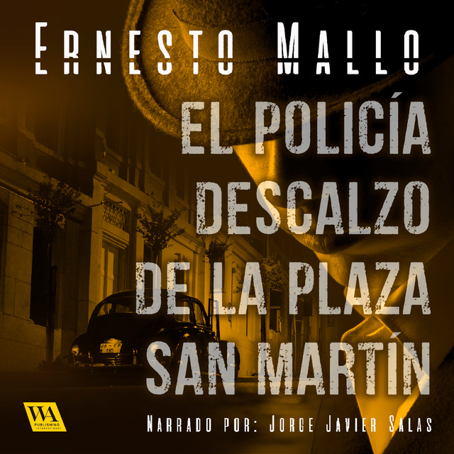 El policía descalzo de la Plaza San Martín - Audiolibro - Ernesto Mallo -  Storytel