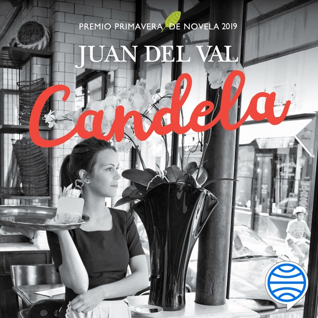 Juan del Val - Candela: Premio Primavera de Novela 2019