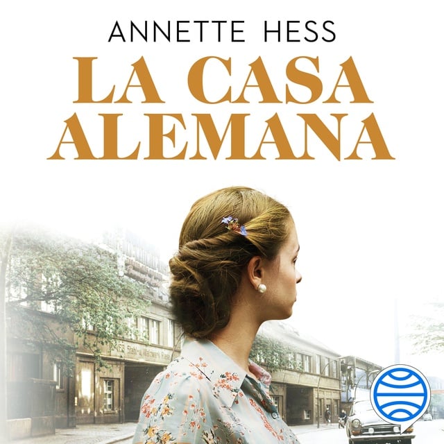 Annette Hess - La casa alemana