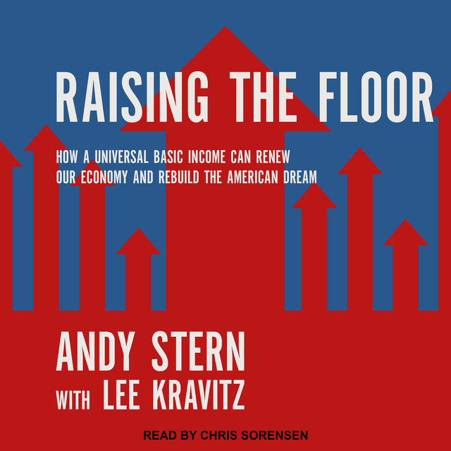 Raising the Floor - Audio - Lee Kravitz, Andy Stern - Storytel
