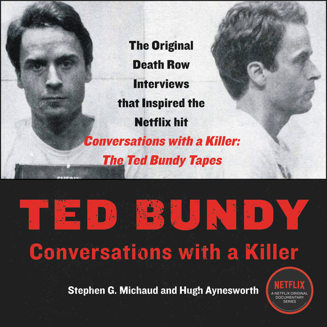 Ted Bundy: Conversations with a Killer - Ljudbok - Stephen G. Michaud, Hugh  Aynesworth - Storytel