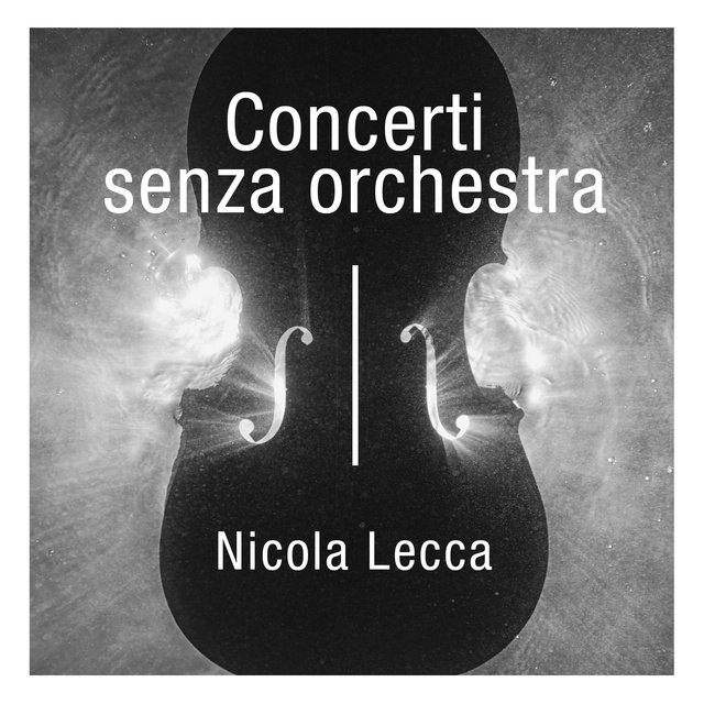 Nicola Lecca - Concerti senza orchestra