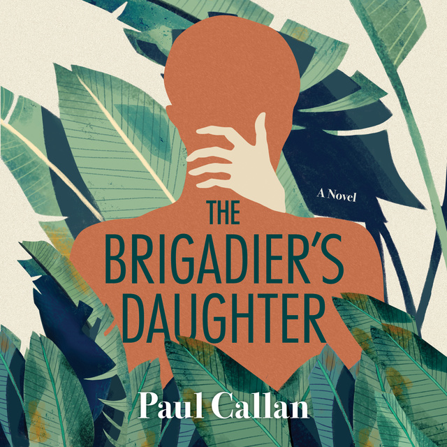 Paul Callan - The Brigadier's Daughter