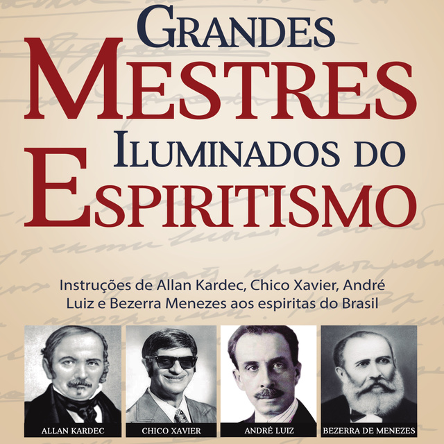 Grandes mestres iluminados do Espiritismo - Audiobook - Worney Almeida de  Souza - Storytel