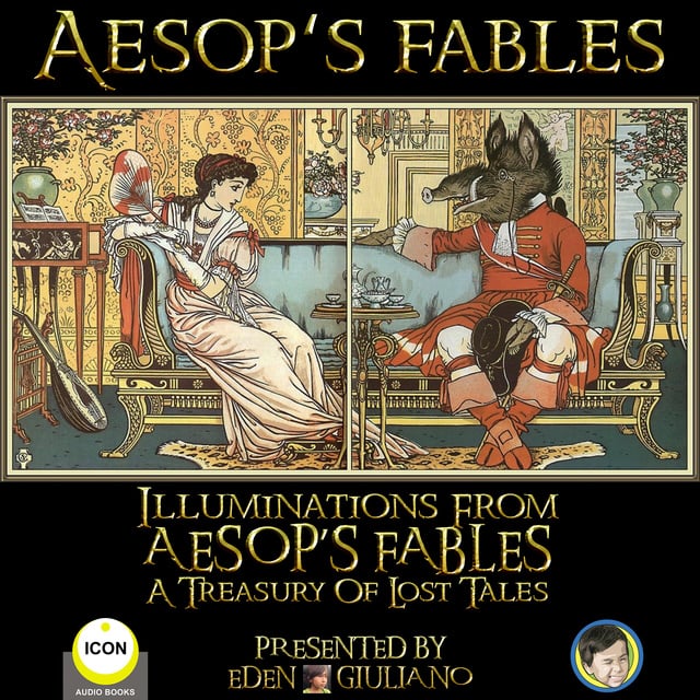 Aesop's Fables: Illuminations From Aesop's Fables – A Treasury Of Lost  Tales - Audiobook - Aesop - Storytel