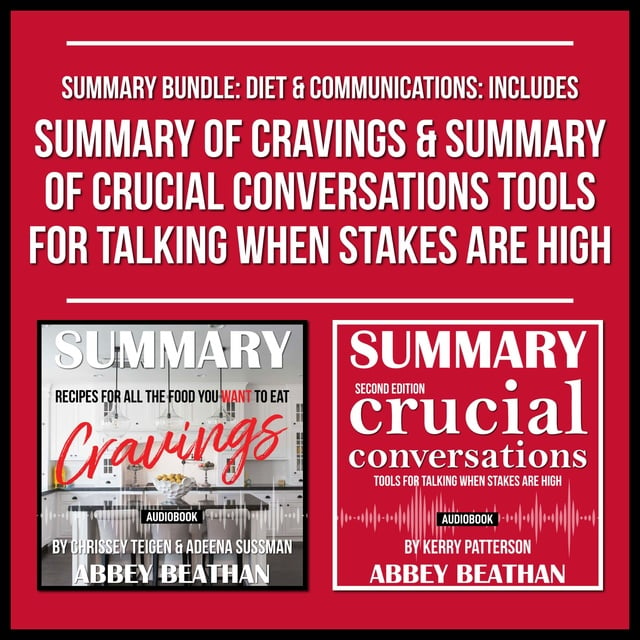 Summary Bundle: Diet & Communications: Includes Summary of Cravings &  Summary of Crucial Conversations Tools for Talking When Stakes Are High -  Audiobook - Abbey Beathan - Storytel