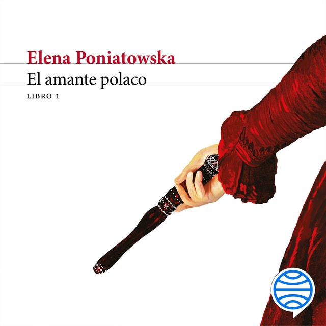 Elena Poniatowska - El amante polaco. Libro 1