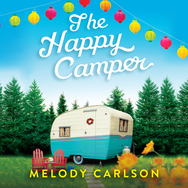 Melody Carlson - The Happy Camper
