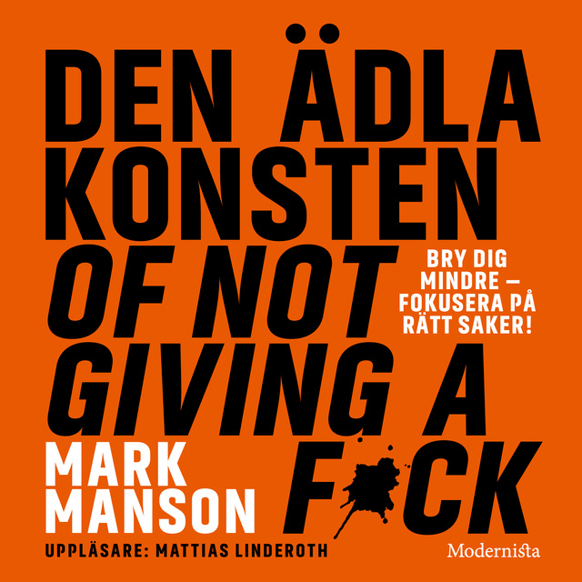 Mark Manson - Den ädla konsten of not giving a f*ck