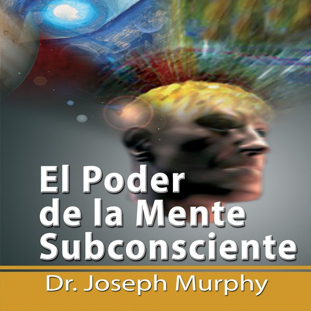 El Poder De La Mente Subconsciente - Audiolibro - Dr. Joseph Murphy -  Storytel