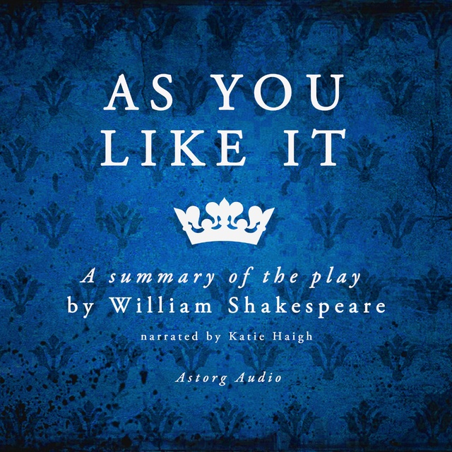 As You Like It by Shakespeare, a Summary of the Play - Audiobook - William  Shakespeare - Storytel