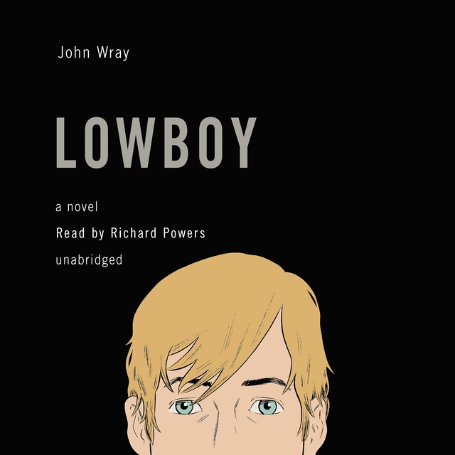 John Wray - Lowboy