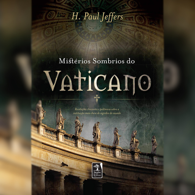 H Paul Jefers - Mistérios sombrios do Vaticano