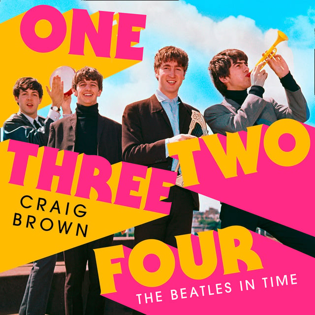 One Two Three Four: The Beatles in Time - Audiobook - Craig Brown