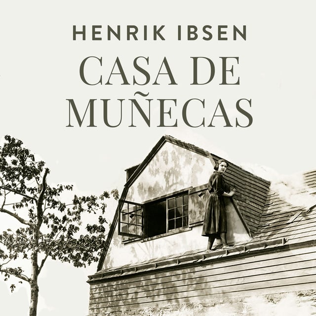Casa de muñecas - Audiolibro - Henrik Ibsen - Storytel