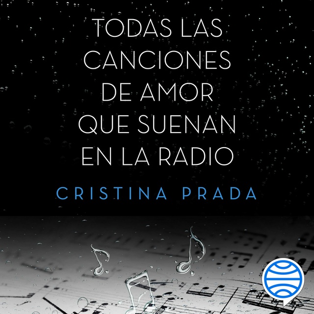 Todas las canciones de amor que suenan en la radio - Audiolibro - Cristina  Prada - Storytel