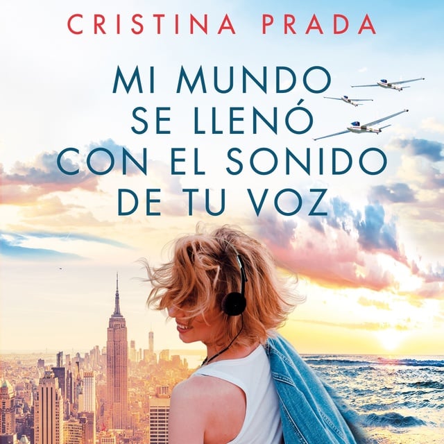 Mi mundo se llenó con el sonido de tu voz - Audiolibro - Cristina Prada -  Storytel