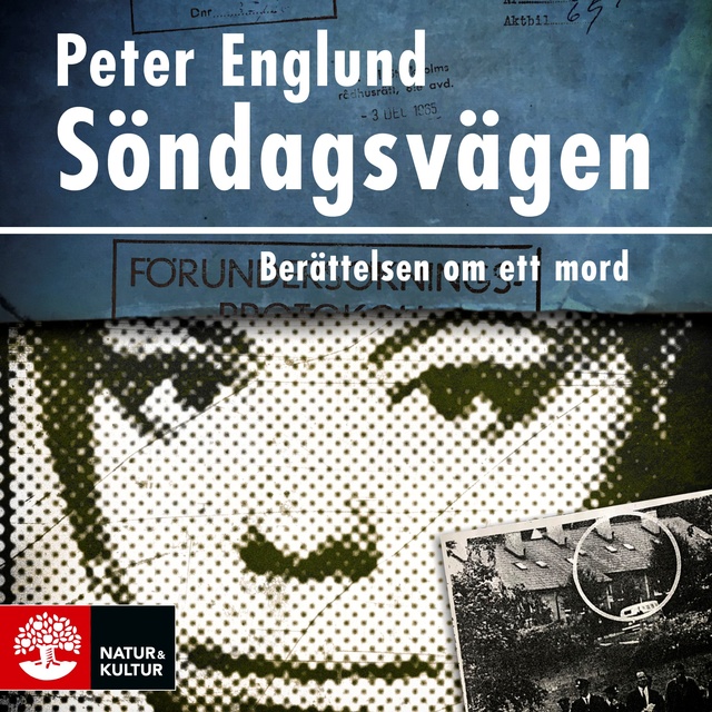 Peter Englund - Söndagsvägen : Berättelsen om ett mord