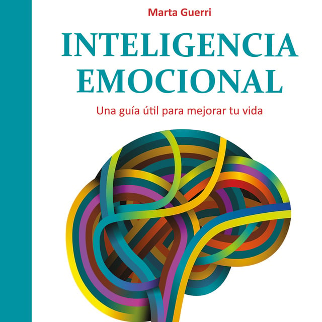 Inteligencia emocional - Audiolibro - Marta Guerri - Storytel