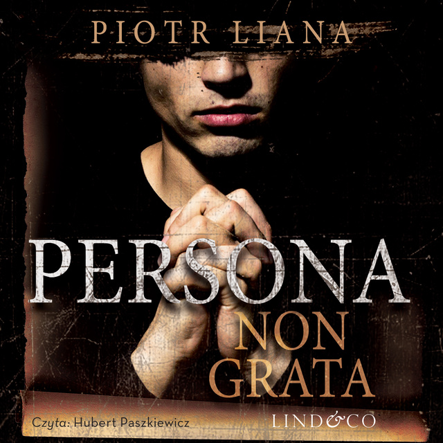 Piotr Liana - Persona non grata