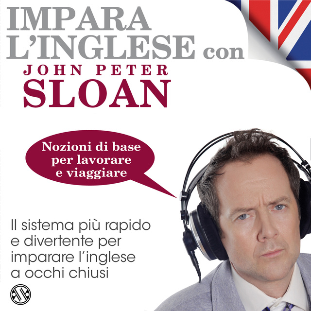 Impara l'Inglese con John Peter Sloan - Nozioni di base per lavorare e  viaggiare - Audio - John Peter Sloan - Storytel