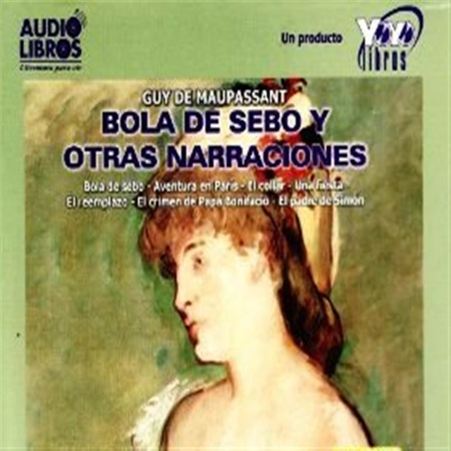 Bola De Sebo Y Otras Narraciones - Audiolibro - Guy de Maupassant - Storytel