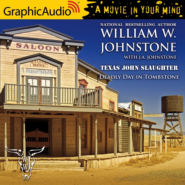 William W. Johnstone - Deadly Day in Tombstone [Dramatized Adaptation]