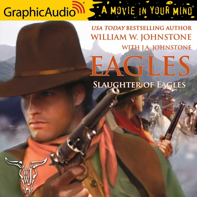 William W. Johnstone, J.A. Johnstone - Slaughter of Eagles [Dramatized Adaptation]