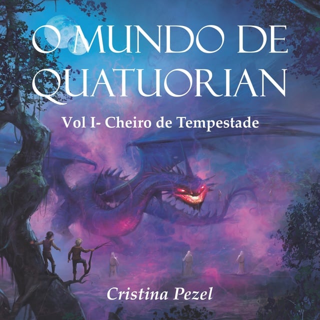 Cristina Pezel - O Mundo de Quatuorian 1: Cheiro de Tempestade